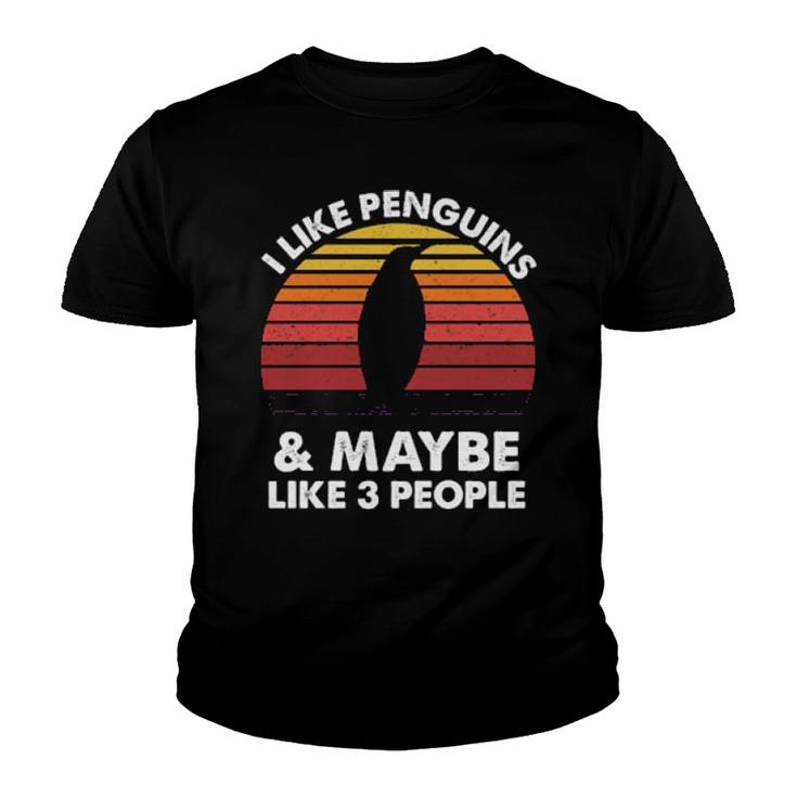 I Like Penguins And Maybe Like 3 People  Youth T-shirt