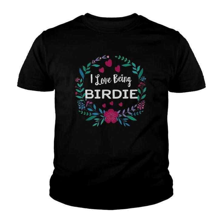 I Love Being Birdiemother's Day Gift For Grandmother Youth T-shirt
