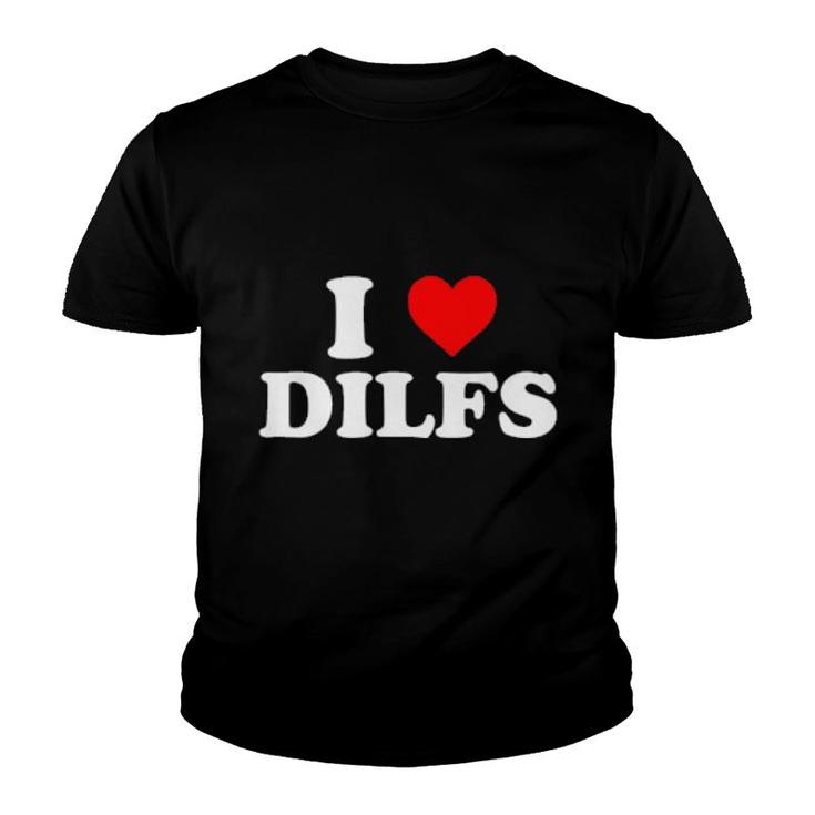I Love Dilfs  Youth T-shirt