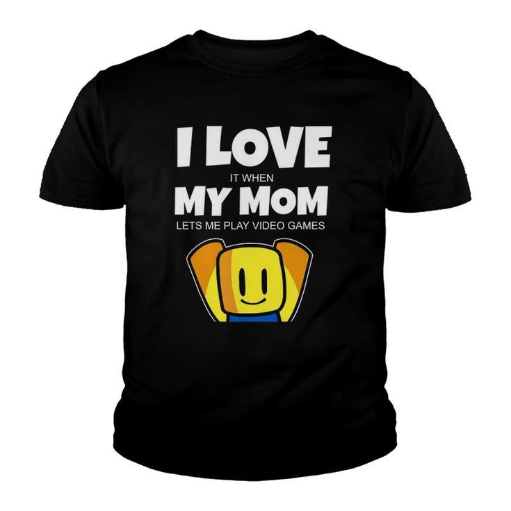 I Love It When My Mom Funny Noob Gamer Kids Graphic Tee Youth T-shirt