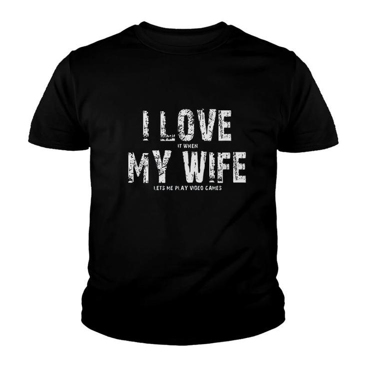 I Love It When My Wife Youth T-shirt