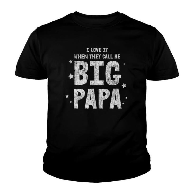 I Love It When They Call Me Big Papa Kids Dad Father's Day Tank Top Youth T-shirt