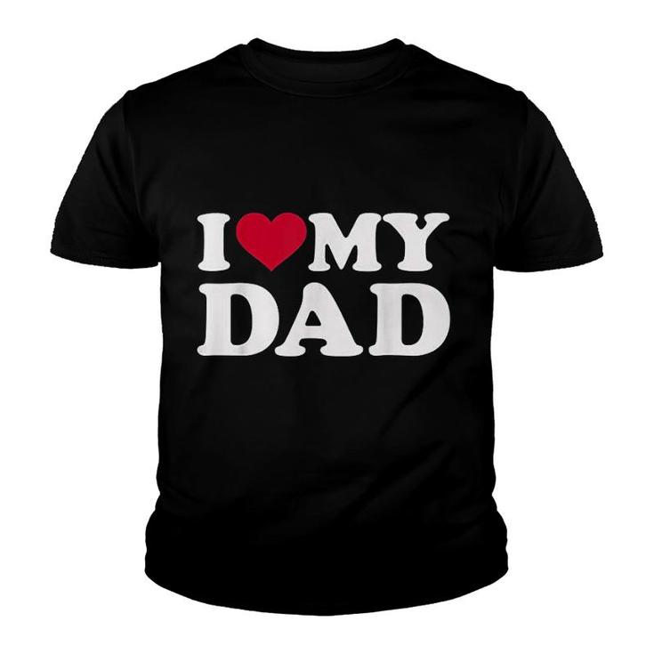 I Love My Dad Youth T-shirt