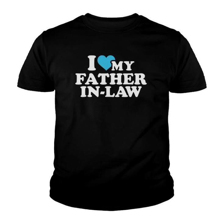 I Love My Father-In-Law Youth T-shirt
