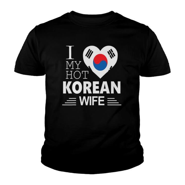 I Love My Hot Korean Wife Korean Flag Youth T-shirt