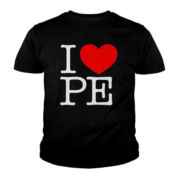 I Love Pe Red Heart Physical Education Youth T-shirt