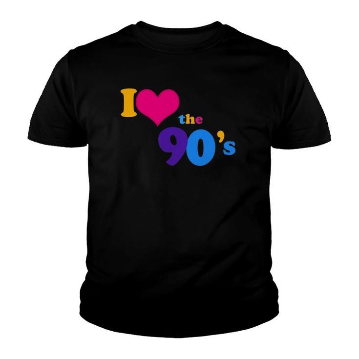 I Love The 90S Nineties Retro Gift Youth T-shirt
