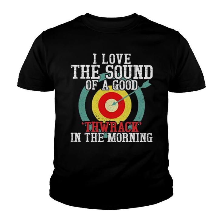 I Love The Sound Of A Good Thwrack In The Morning Vintage Youth T-shirt