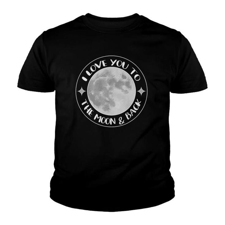 I Love You To The Moon Space Group Quote Gift Family Youth T-shirt