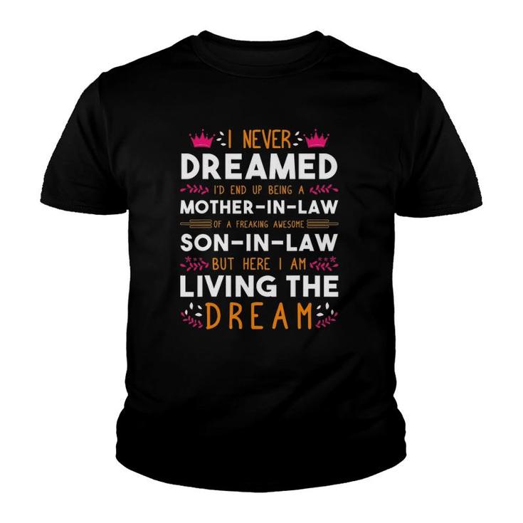 I Never Dreamed I Would Be Super Cool Mother-In-Law Rockin' Youth T-shirt