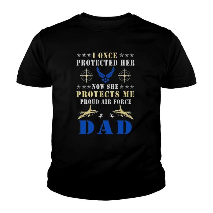 I Once Protected Her Proud Us Air Force Dad Youth T-shirt