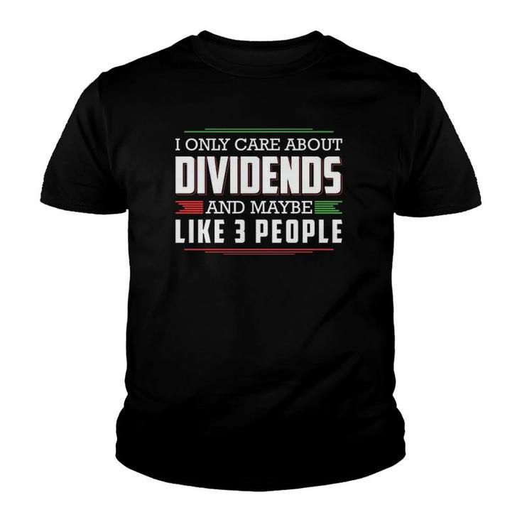 I Only Care About Dividends Stock Market Investor Youth T-shirt