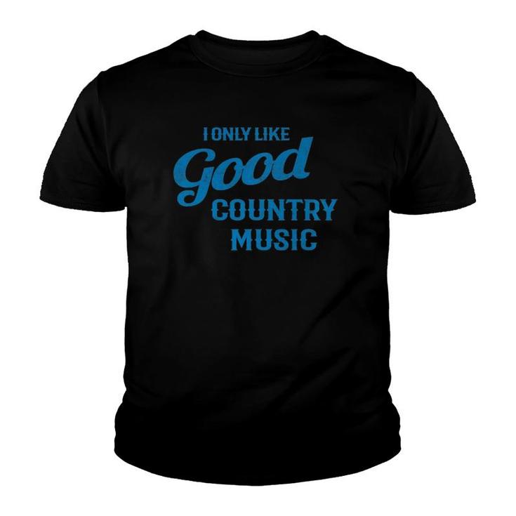 I Only Like Good Country Music Graphic Youth T-shirt