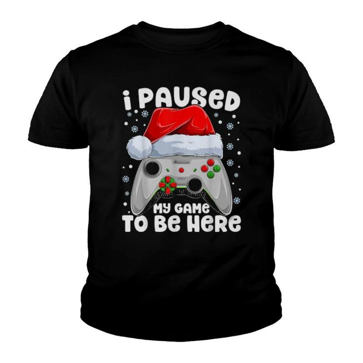 I Paused My Game Christmas Santa Video Games Xmas  Youth T-shirt