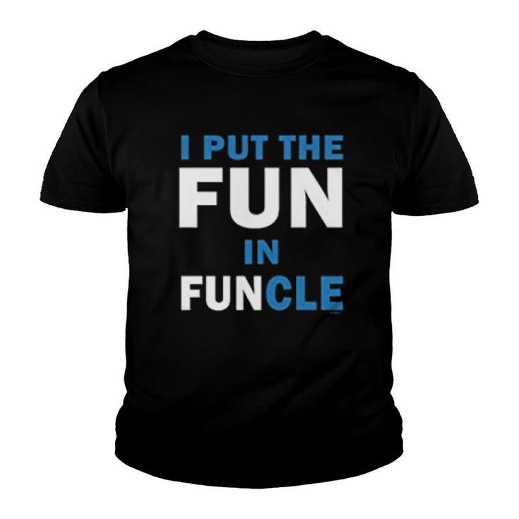 I Put The Fun In Funcle Uncle Youth T-shirt