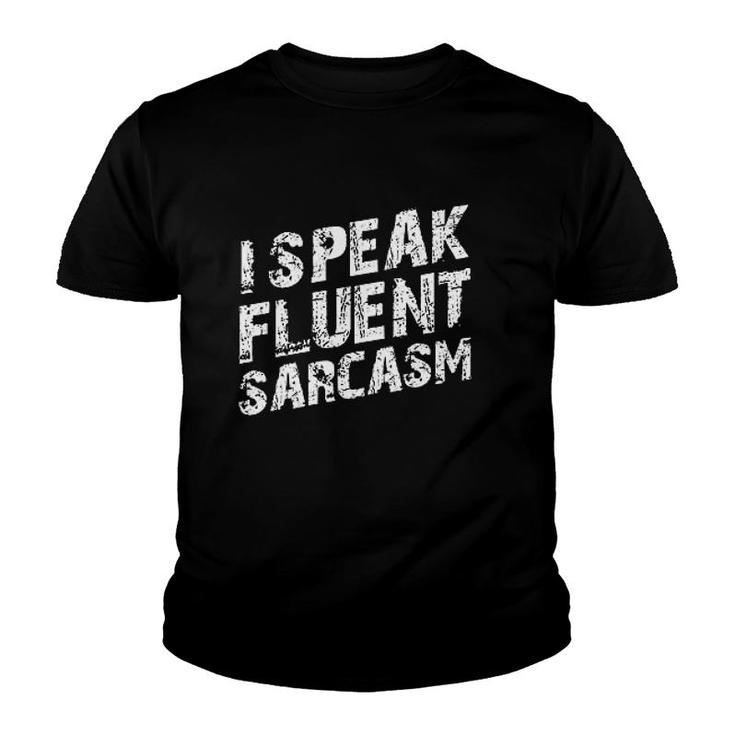 I Speak Fluent Sarcasm Funny Youth T-shirt