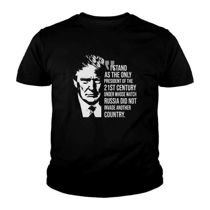 I Stand As The Only President Of The 21St Century Youth T-shirt