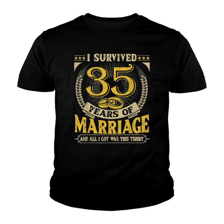 I Survived 35 Years Of Marriage And All I Got Was This  Youth T-shirt