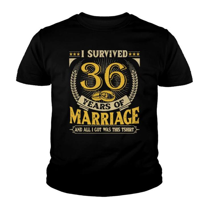 I Survived 36 Years Of Marriage And All I Got Was This  Youth T-shirt