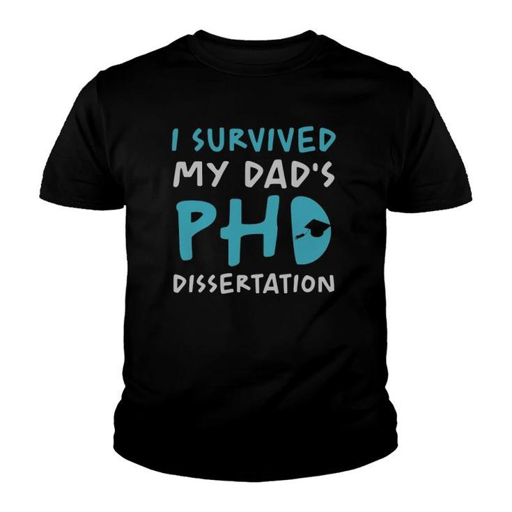 I Survived My Dad's Phd Dissertation Funny Doctoral Dad Pun Youth T-shirt