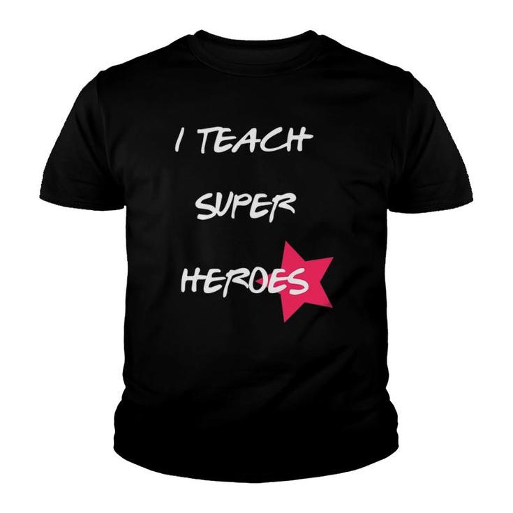 I Teach Super Heroes Funny Teacher Gif Youth T-shirt