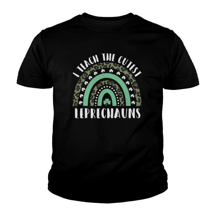 I Teach The Cutest Leprechauns St Patricks Day For Teachers Youth T-shirt
