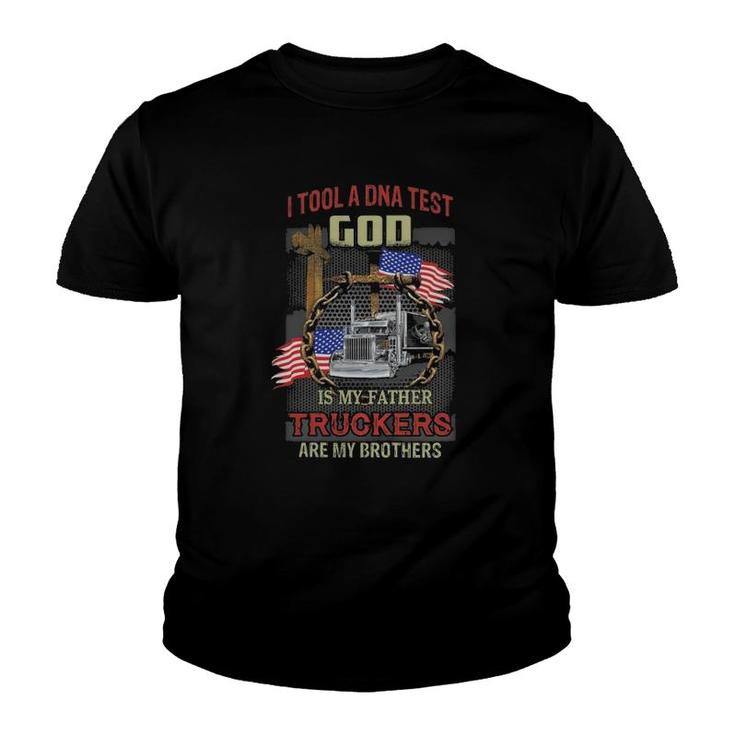 I Tool A Dna Test God Is My Father Truckers Are My Brothers Youth T-shirt