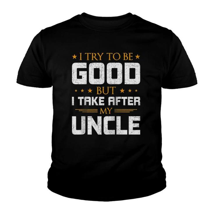 I Try To Be Good But I Take After My Uncle Nephew Raglan Baseball Tee Youth T-shirt