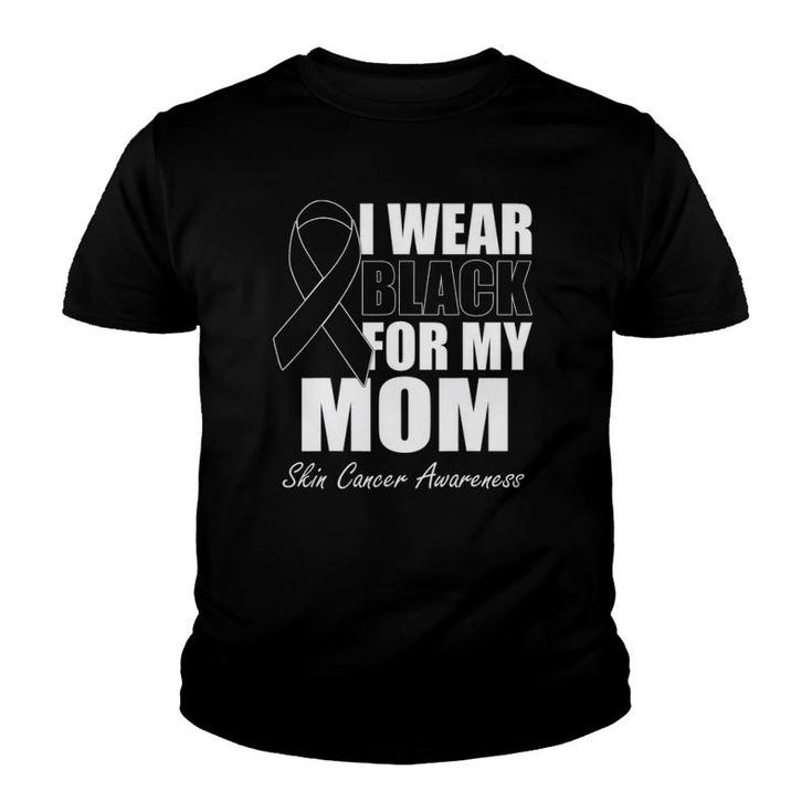 I Wear Black For My Mom Skin Cancer Awareness Youth T-shirt