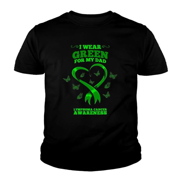 I Wear Green For My Dad Lymphoma Cancer Awareness Youth T-shirt