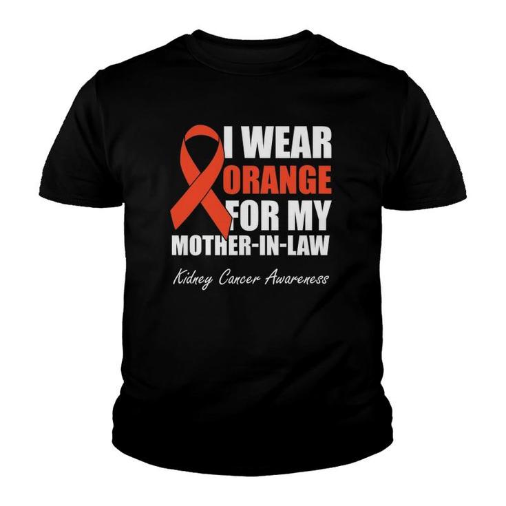 I Wear Orange For My Mother In Law Kidney Cancer Awareness Youth T-shirt