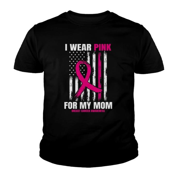 I Wear Pink For My Mom Breast Cancer Awareness American Flag Youth T-shirt