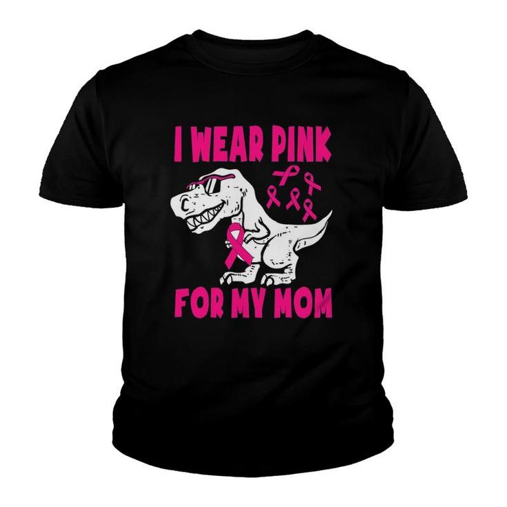 I Wear Pink For My Mom Breast Cancer Awareness Toddler Son Youth T-shirt