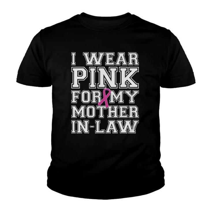 I Wear Pink For My Mother-In-Law Breast Cancer Awareness Tee Youth T-shirt