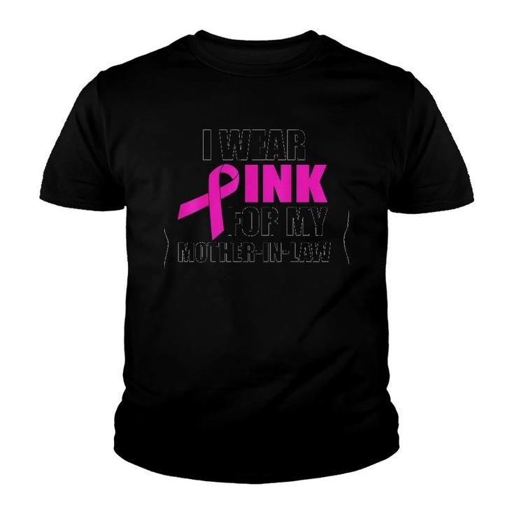I Wear Pink For My Mother In Law Breast Cancer Awareness Version Youth T-shirt