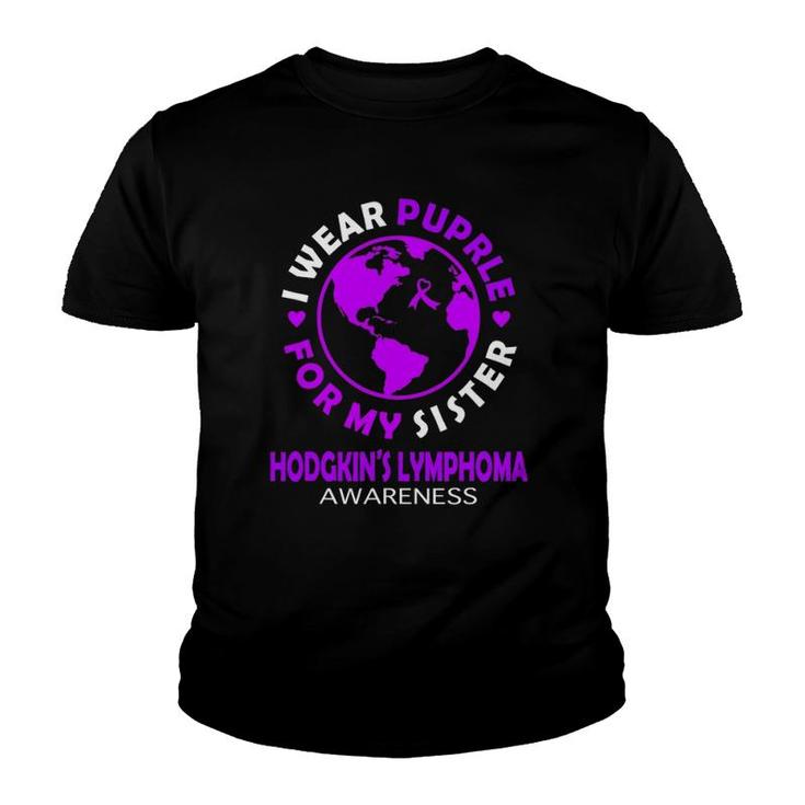 I Wear Purple For My Sister Hodgkin's Lymphoma Awareness Youth T-shirt