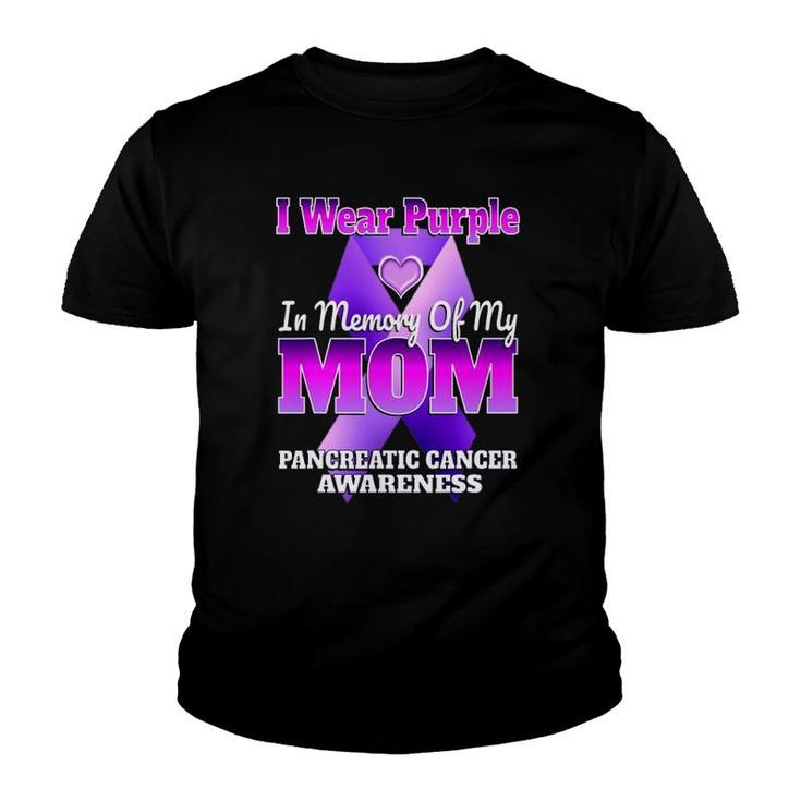 I Wear Purple In Memory Of My Mom Pancreatic Cancer Awareness Youth T-shirt