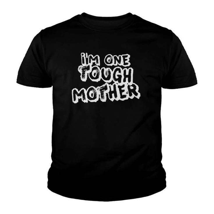 I&39M One Tough Mother - Workoutfor Strong Ladies Youth T-shirt