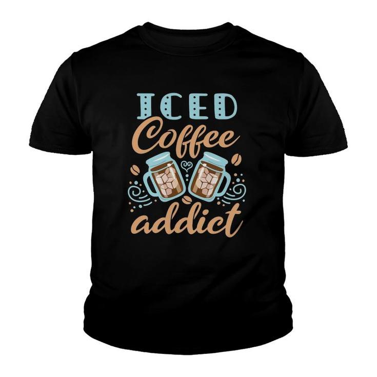 Iced Coffee Addict Cold Brew Caffeine Lover Cute Women  Youth T-shirt