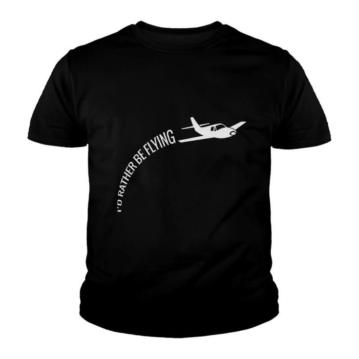 Id Rather Be Flying Airplane Pilot Youth T-shirt