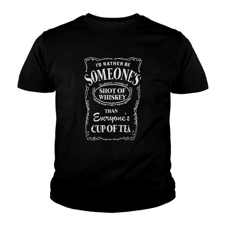 Id Rather Be Someones Shot Of Whiskey Youth T-shirt