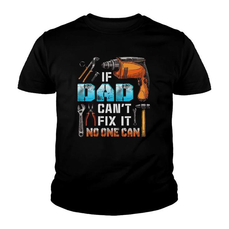 If Dad Can't Fix It No One Can Love Father Day Youth T-shirt