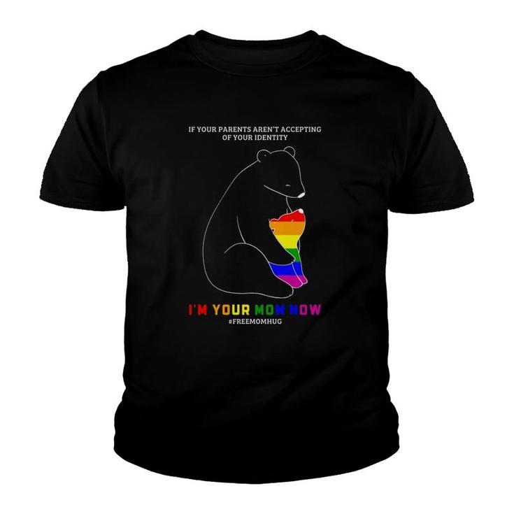 If Your Parents Aren't Accepting I'm Your Mom Now Lgbt Pride Youth T-shirt