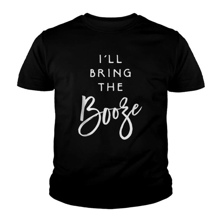 I'll Bring The Booze Funny Party Group Drinking Matching  Youth T-shirt