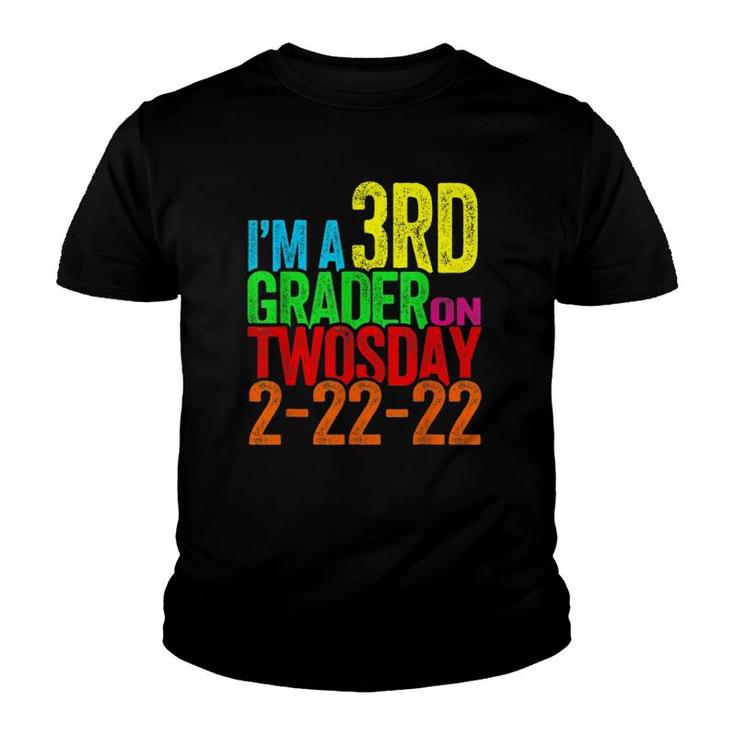 I'm A 3Rd Grader On Twosday Tuesday 2-22-22 First Grade Youth T-shirt