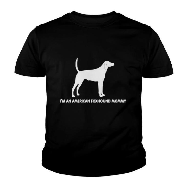 I'm A American Foxhound Mommy Youth T-shirt
