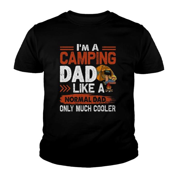 I'm A Camping Dad Like A Normal Dad Only Much Cooler Youth T-shirt