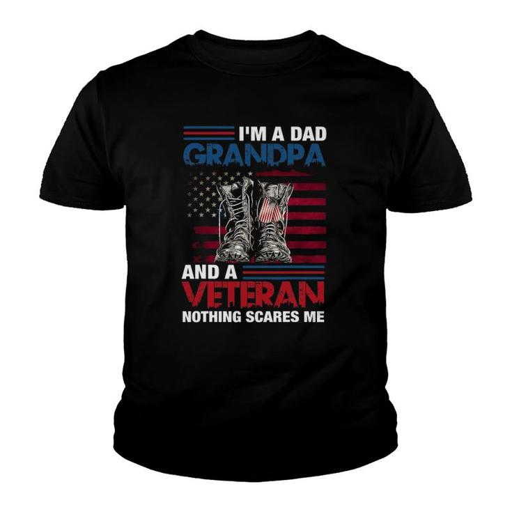 I'm A Dad Grandpa And A Veteran Nothing Scares Me Funny Youth T-shirt