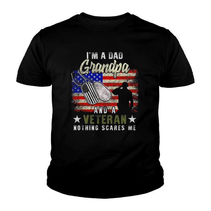 I'm A Dad Grandpa Veteran Nothing Scares Me Father's Day Gift Youth T-shirt