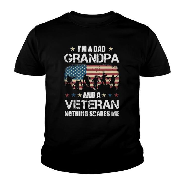 I'm A Dad Grandpa Veteran Nothing Scares Me Grandfather Gift Youth T-shirt